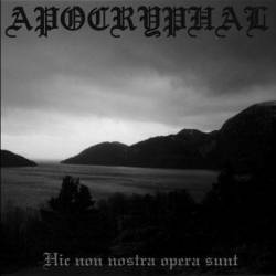 Apocryphal (GER) : Hic Non Nostra Opera Sunt